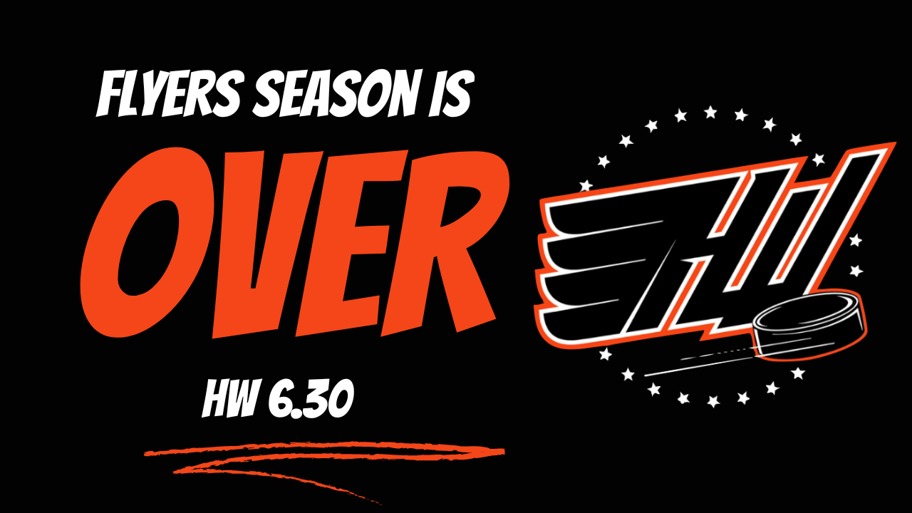 Flyers Season is Over | HW 6.30 post thumbnail image