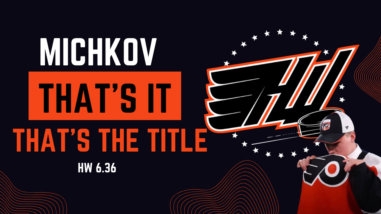 Michkov. That’s it. That’s the title | HW 6.36 post thumbnail image