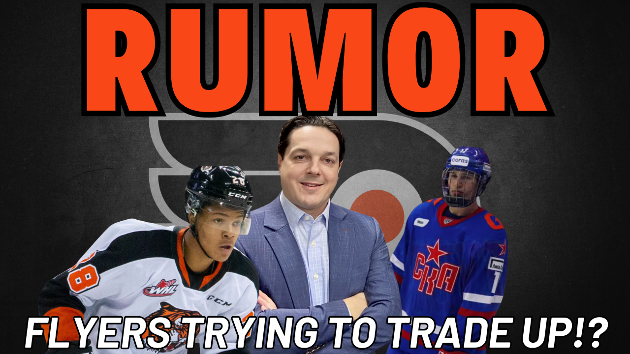 RUMOR: Flyers Looking to Trade Up post thumbnail image
